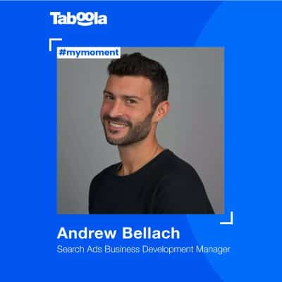 #MyMoment: Andrew Bellach on How He’s  Challenged Millennial Statistics While Celebrating 10 Years at Taboola